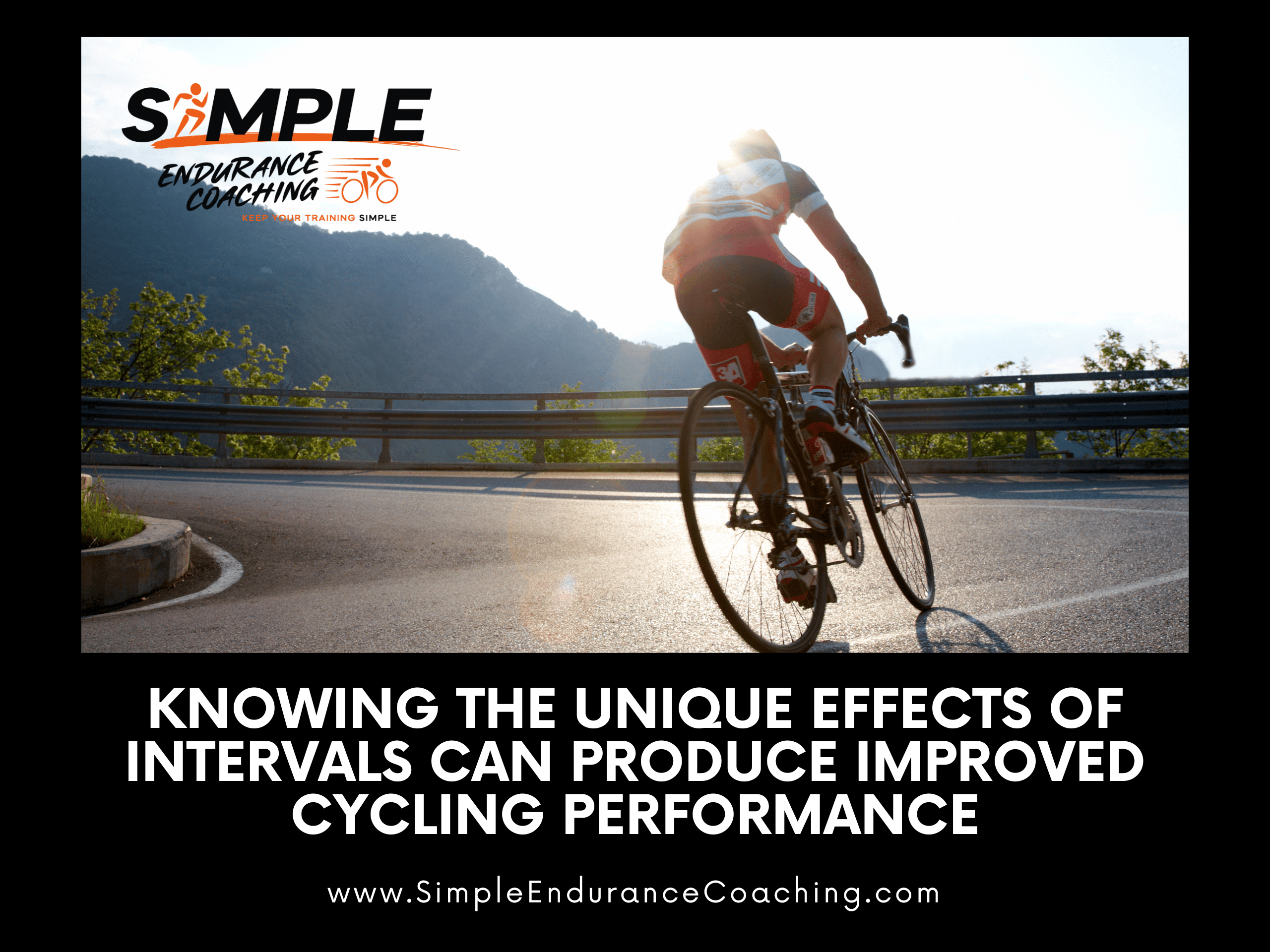 cycling intervals Knowing The Unique Effects Of Intervals Can Produce Improved Cycling Performance