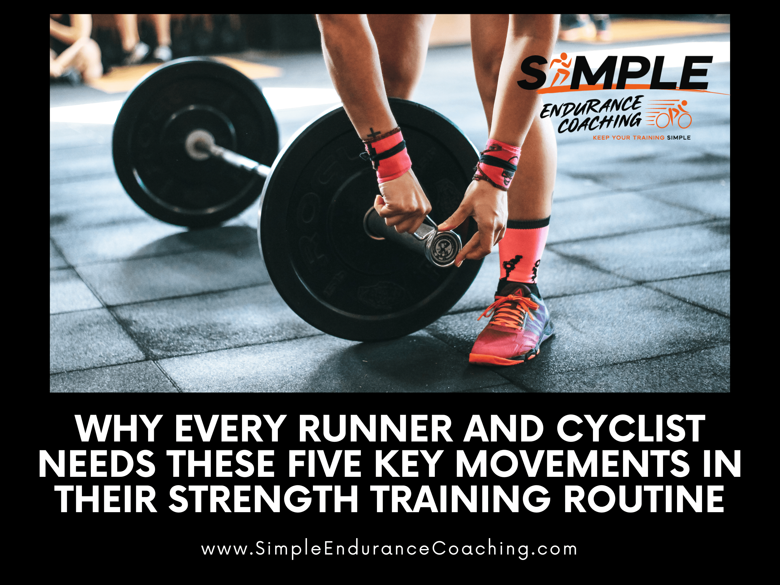 key movement Why Every Runner and Cyclist Needs These Five Key Movements In Their Strength Training Routine