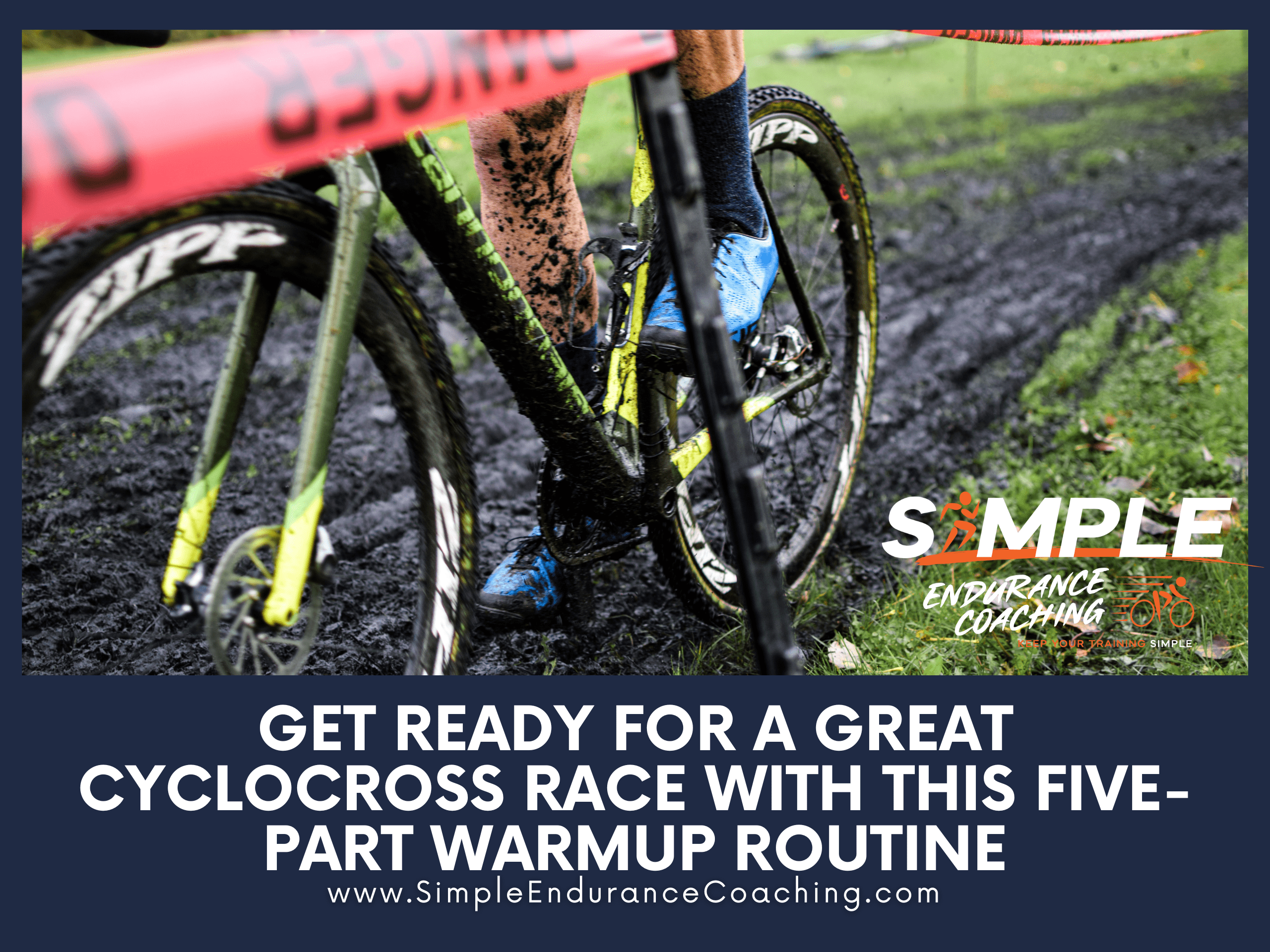 warmup Warm up for your next cyclocross race with these five parts of an effective routine: cardiovascular warmup, intervals, skill activation, movement, and mental.
