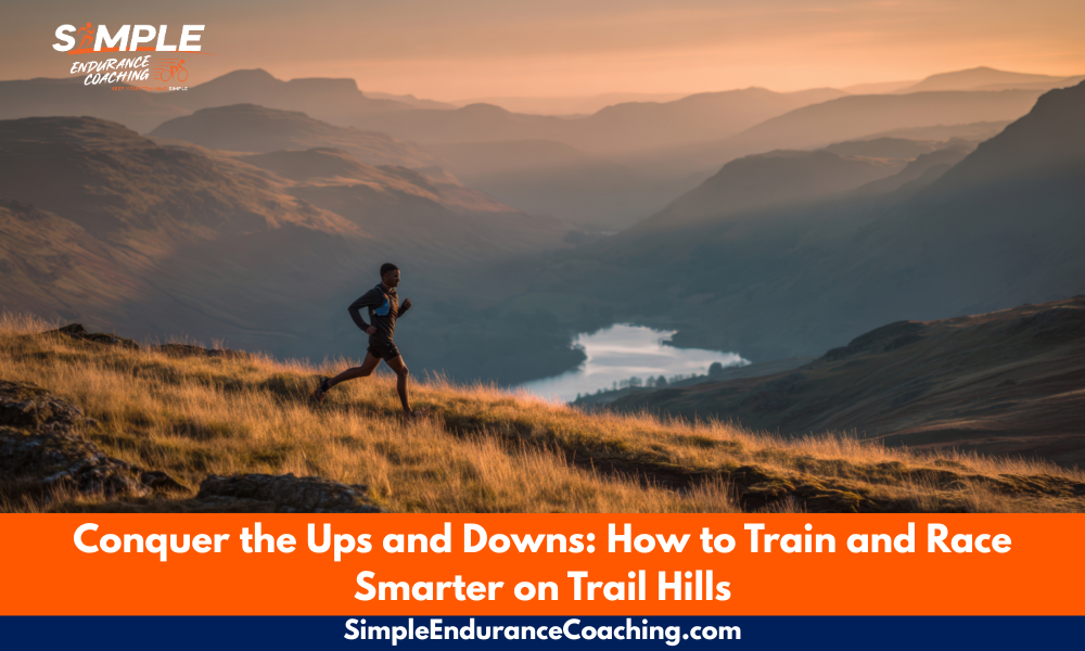 Train and race smarter on trail hills. Learn how to climb efficiently, descend safely, and build strength with research-backed hill training tips.