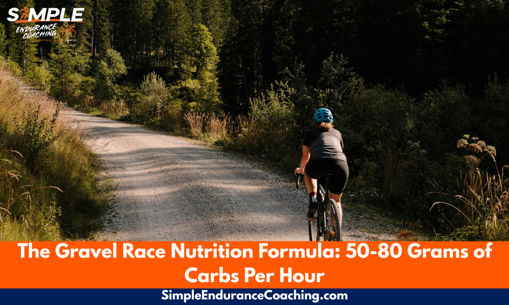 The gravel race nutrition formula: 50-80g carbs per hour. Timing, sources, and gut training strategies that work.