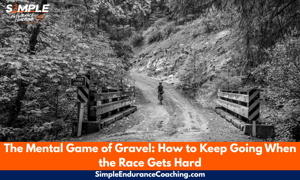 Learn mental strategies to stay motivated, solve problems, manage tough moments, and keep moving forward during a challenging gravel race.