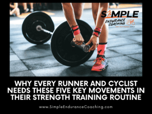 Why Every Runner and Cyclist Needs These Five Key Movements In Their Strength Training Routine