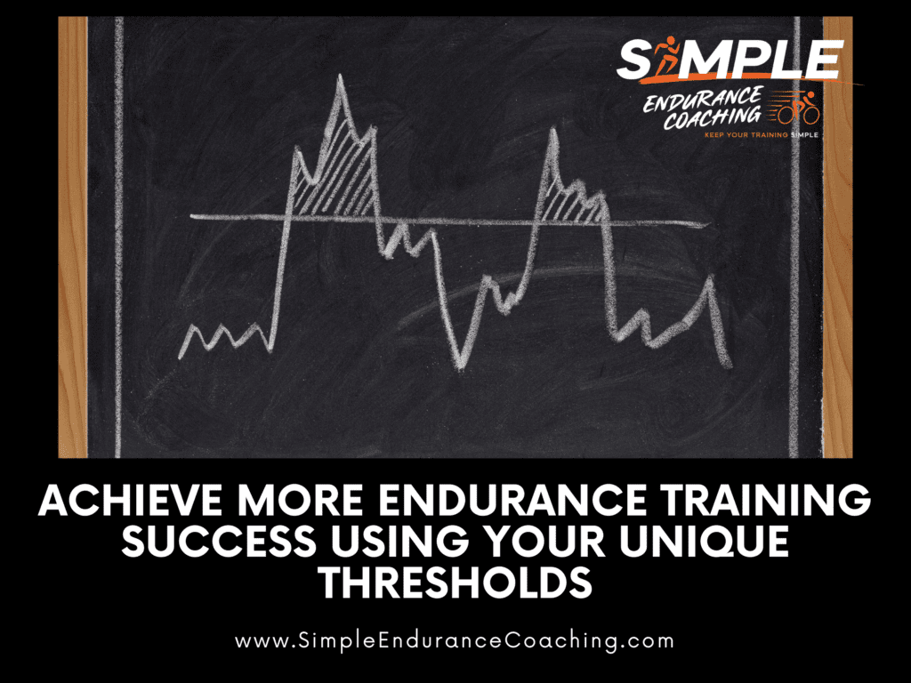 Achieve More Endurance Training Success Using Your Unique Thresholds