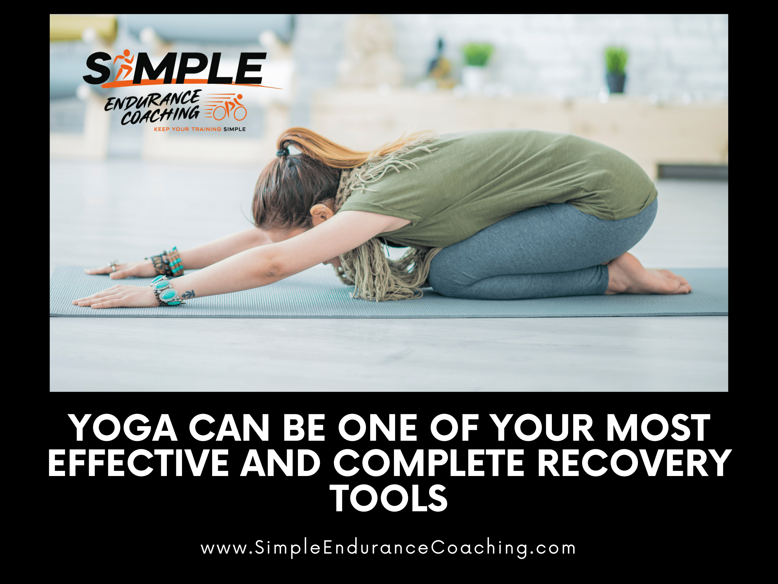 Yoga Can Be One Of Your Most Effective And Complete Recovery Tools