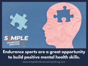 Endurance sports are a great opportunity to build positive mental health skills