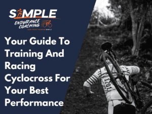 Your Guide To Training And Racing Cyclocross For Your Best Performance