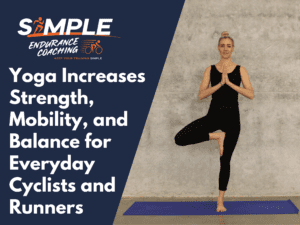Yoga Increases Strength, Mobility, and Balance for Everyday Cyclists and Runners