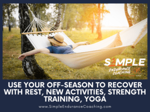 Use Your Off-Season to Recover With Rest, New Activities, Strength Training, Yoga