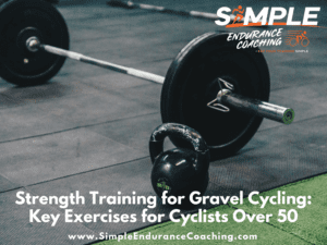 Strength training for cyclists, Gravel bike racing workouts, Strength training over 40, Cycling performance exercises, Gravel cycling fitness, Endurance training for cyclists